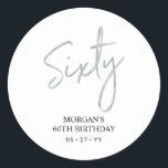 Silver Lettering Sixty 60th Birthday Party Favour Classic Round Sticker<br><div class="desc">This simple custom thank you sticker will add stylish detail to your special day. This design features silver script lettering " Sixty" with custom text. Matching 60th birthday invitations and party supplies are available in my shop BaraBomDesign.</div>