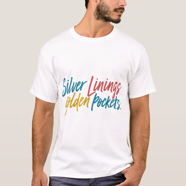 Silver Lining Golden Pockets T-Shirt (Front)