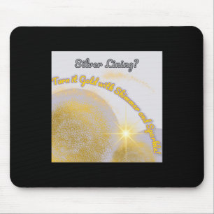 Silver Lining Make It Gold... Shimmery And Mouse Pad