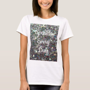 Silver mosaic Sparkle every day text customize T-Shirt