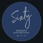 Silver & Navy Blue Sixty 60th Birthday Party Favou Classic Round Sticker<br><div class="desc">This simple custom thank you sticker will add stylish detail to your special day. This design features silver script lettering " Sixty" with custom text on a navy blue background. Matching 60th birthday invitations and party supplies are available in my shop BaraBomDesign.</div>