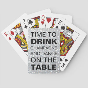 Silver Time to Drink Champagne & Dance on the Tabl Playing Cards