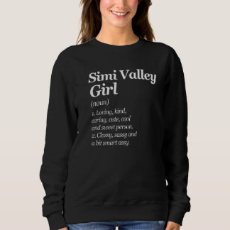 Simi Valley Girl Definition California Ca Humour Sweatshirt