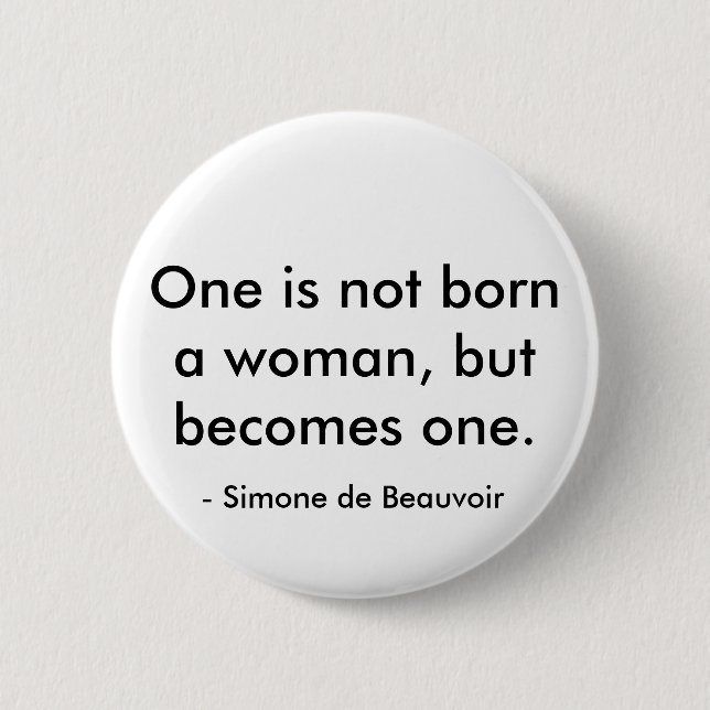 Simone de Beauvoir quote 2 Inch Round Button (Front)