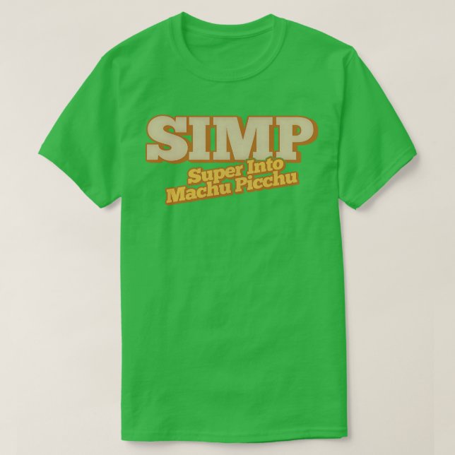 SIMP Super Into Machu Picchu 1 T-Shirt (Design Front)