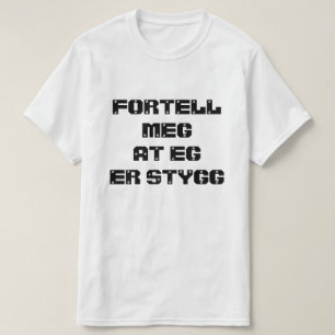 Simpel Text Tell me that I'm ugly T-Shirt