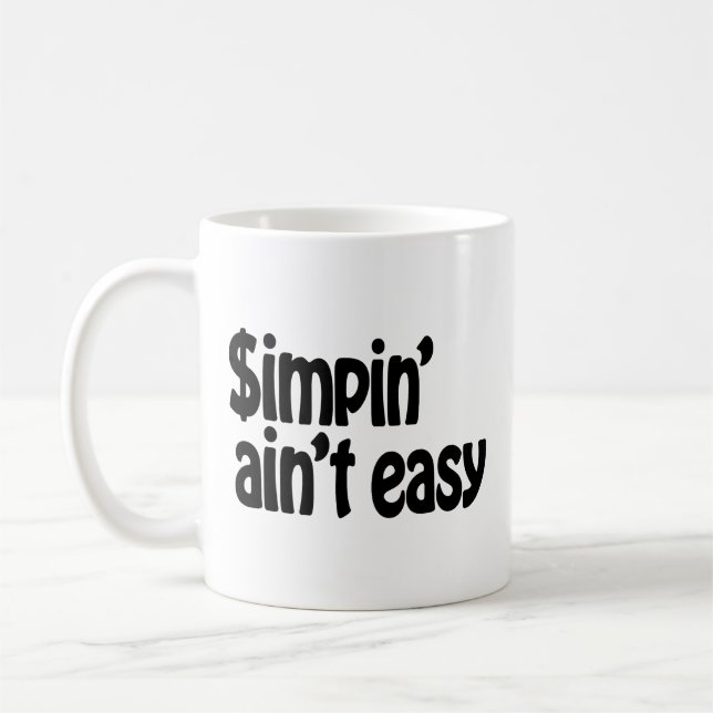 Simpin' Ain't Easy Coffee Mug (Left)