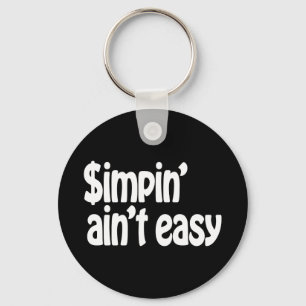 Simpin' Ain't Easy Keychain