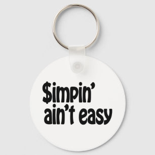 Simpin' Ain't Easy Keychain