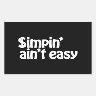 Simpin' Ain't Easy Sticker