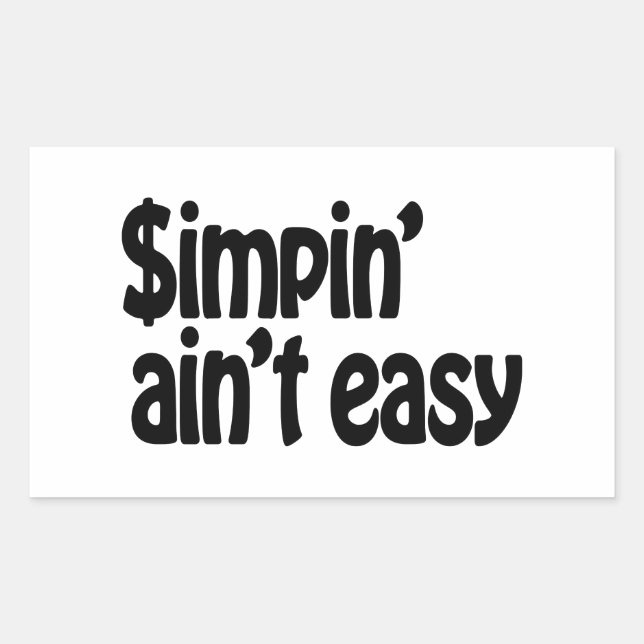 Simpin' Ain't Easy Sticker (Front)