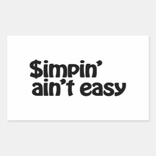 Simpin' Ain't Easy Sticker