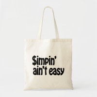 Simpin' Ain't Easy