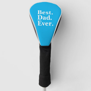 Simple Best Dad Ever White typography on Sky Blue Golf Head Cover