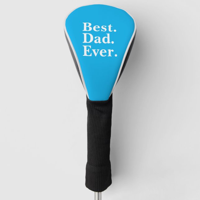 Simple Best Dad Ever White typography on Sky Blue Golf Head Cover (Front)