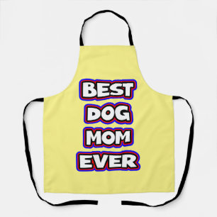 Simple Best Dog Mom Ever Apron