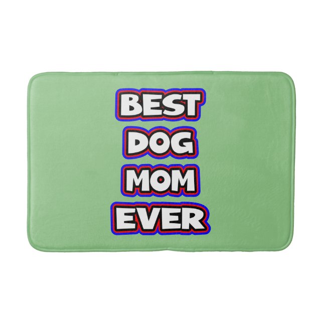 Simple Best Dog Mom Ever Bath Mat (Front)