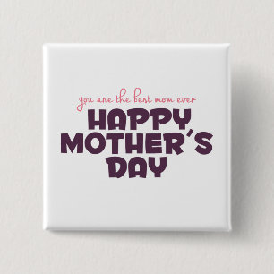 Simple Best Mom Ever Mother's Day Pin Button