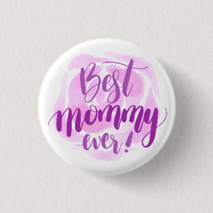 Simple Best Mom Ever Mother's Day   Pin Button