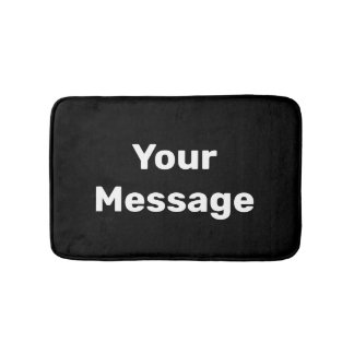 Simple Black and White Your Message Text Template Bath Mat