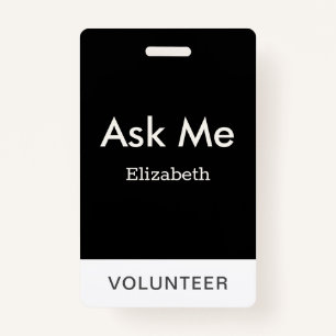 Simple Black Personalized Volunteer Ask Me Badge