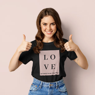 Simple Black & Pink LOVE  Let ours Value Everyone  T-Shirt
