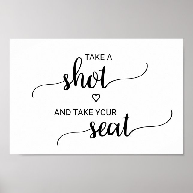 Simple Black Take A Shot and Take Your Seat Sign (Front)