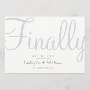 Simple Calligraphy Grey Finally Save Our Date Save The Date