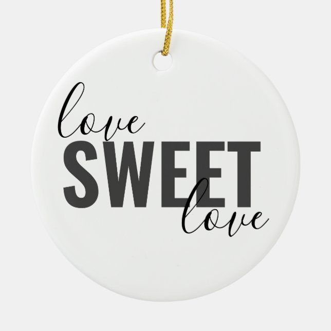 simple chic LOVE SWEET LOVE | Ceramic Ornament (Front)