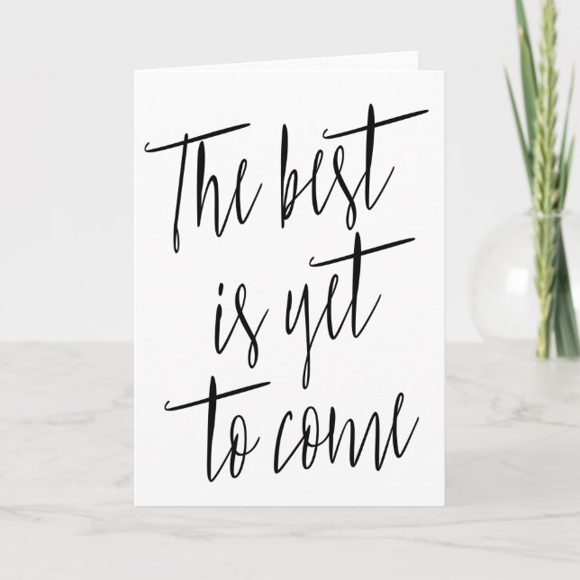 Simple chic "The best is yet to come" Card (Front)