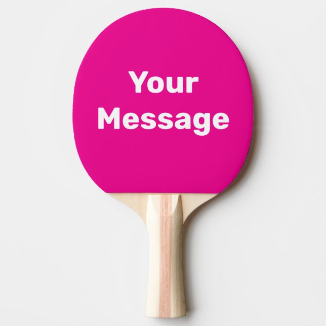 Simple Deep Pink and White Your Text Template Ping Pong Paddle (Front)