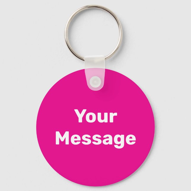 Simple Deep Pink White Your Message Text Template Keychain (Front)