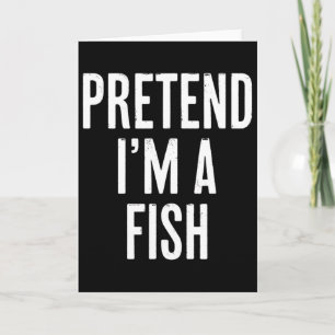 Simple Easy Pretend I'm A Fish Halloween Costume  Card