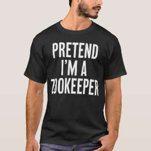 Simple Easy Pretend I'm a Zookeeper Halloween Cost T-Shirt