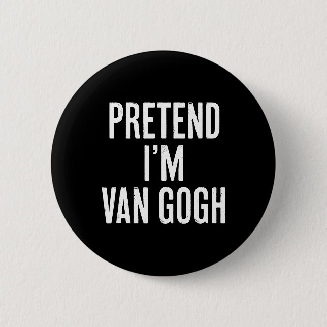 Simple Easy Pretend I'm Van Gogh Halloween Costume 2 Inch Round Button (Front)