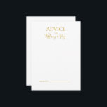 Simple Elegant Gold Wedding Advice Card<br><div class="desc">This simple elegant gold wedding advice card is perfect for your modern minimalist white and gold wedding. The design features minimal contemporary gold font accompanied by formal calligraphy. Keep it as is,  or choose to personalize it with your own artwork or photos!</div>