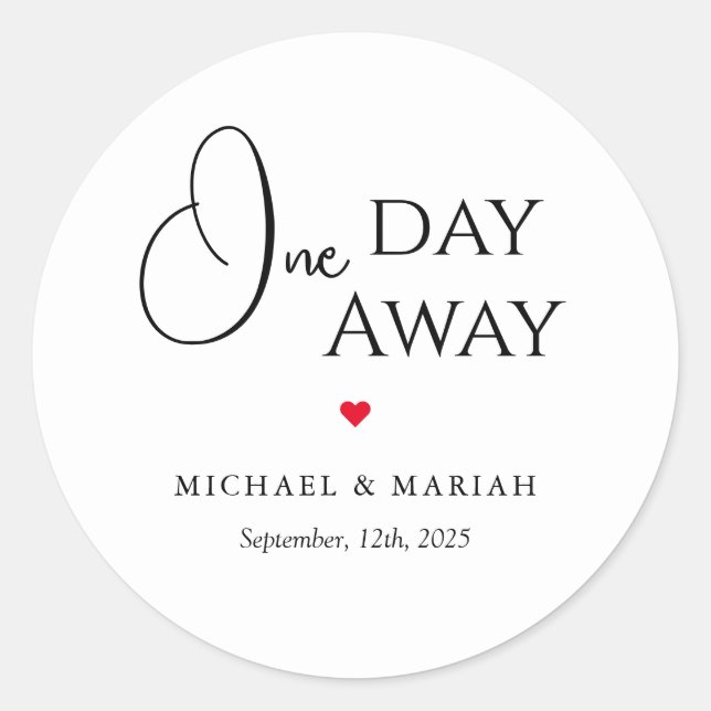 Simple Elegant One Day Away Rehearsal Dinner Classic Round Sticker (Front)