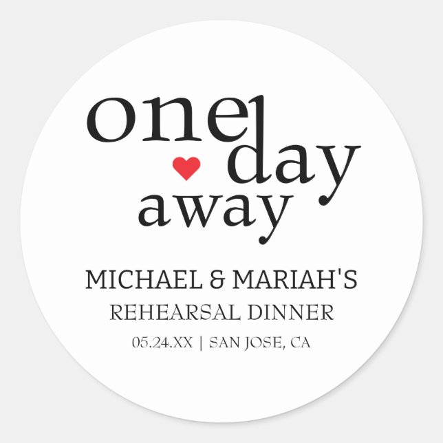 Simple Elegant One Day Away Rehearsal Dinner  Classic Round Sticker (Front)