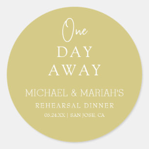 Simple Elegant One Day Away Rehearsal Dinner Classic Round Sticker