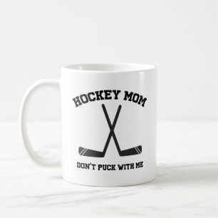 Simple Funny Hockey Mom Don't Puck with me Coffee Mug
