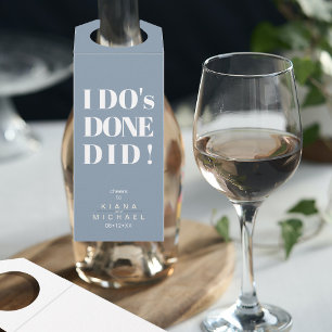 Simple Funny I Do's Done Did Dusty Blue ID819 Bottle Tag