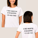 Simple House Cleaning Work Shirts<br><div class="desc">Simple house cleaning work shirts with the words I DO HOUSE CLEANING in bold letters and contact number that stands out so it's easy to read and remember. Designed as a work shirt for someone who cleans homes or supply one to every employee as uniform tops on a budget.</div>