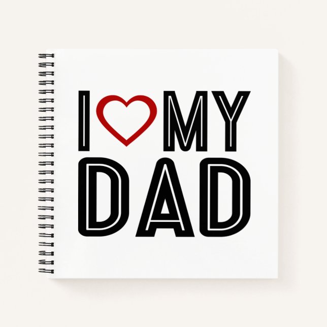 Simple I Heart Love My Dad Typography | Notebook (Front)