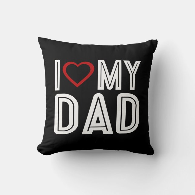 Simple I Heart Love My Dad Typography Throw Pillow (Front)
