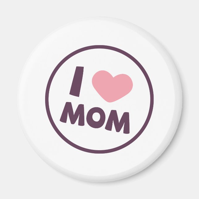Simple I Love Mom Mother's Day | Magnet (Front)