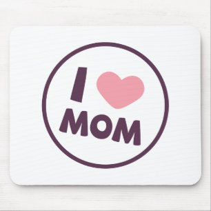 Simple I Love Mom Mother's Day Mousepad
