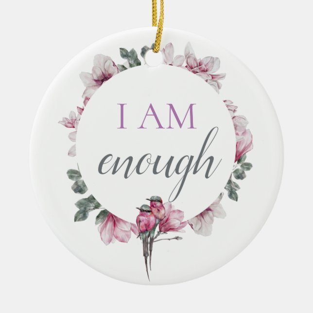 Simple Inspiring I Am Enough Affirmation Ceramic Ornament (Front)