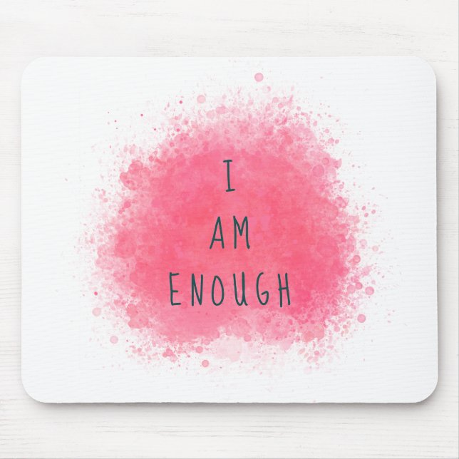 Simple Inspiring I Am Enough Affirmation Quote Mouse Pad (Front)