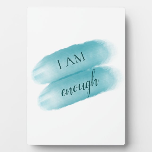 Simple Inspiring Quote I Am Enough Affirmation Plaque (Front)