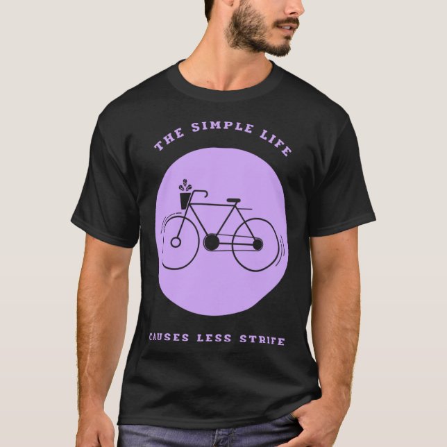 Simple Life Bicycle Biking  Environmental T-Shirt (Front)